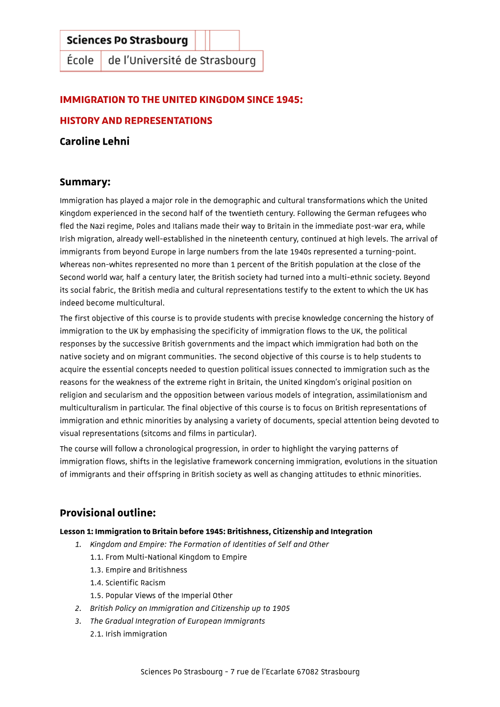 IMMIGRATION to the UNITED KINGDOM SINCE 1945: HISTORY and REPRESENTATIONS Caroline Lehni