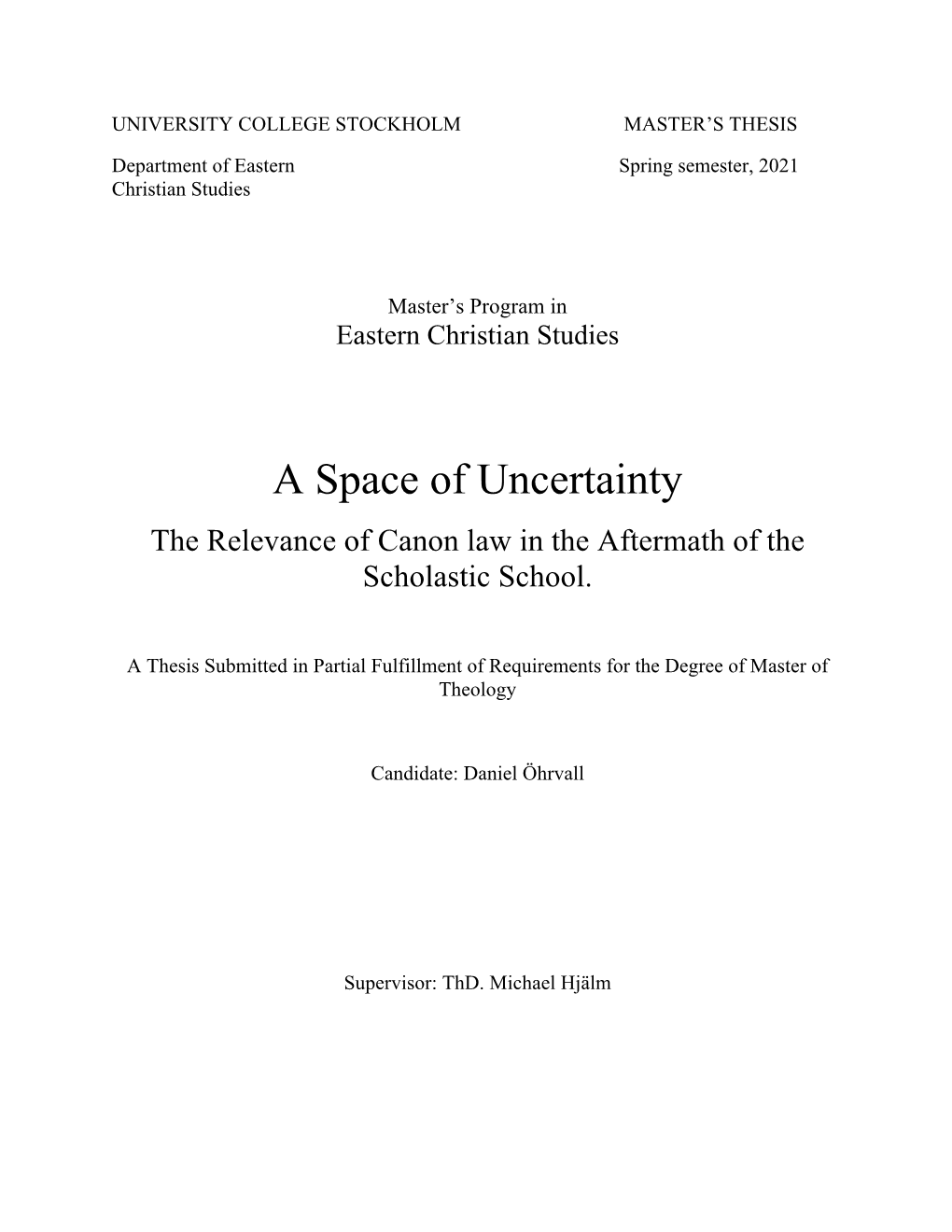 A Space of Uncertainty the Relevance of Canon Law in the Aftermath of the Scholastic School