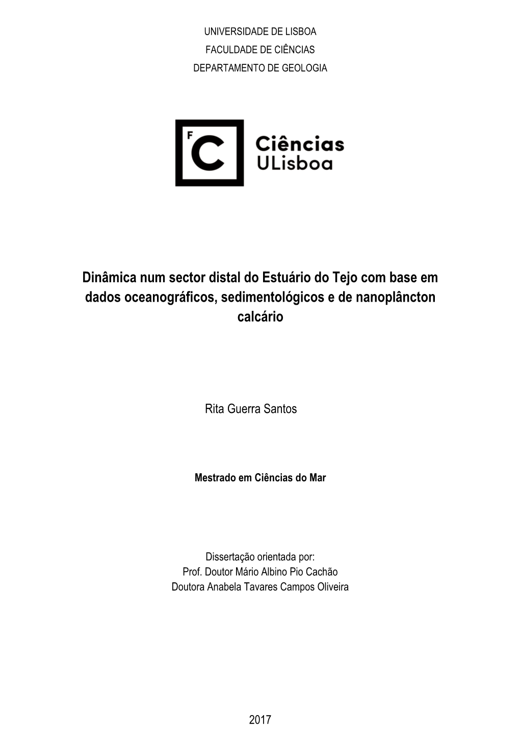 Dinâmica Num Sector Distal Do Estuário Do Tejo Com Base Em Dados Oceanográficos, Sedimentológicos E De Nanoplâncton Calcário