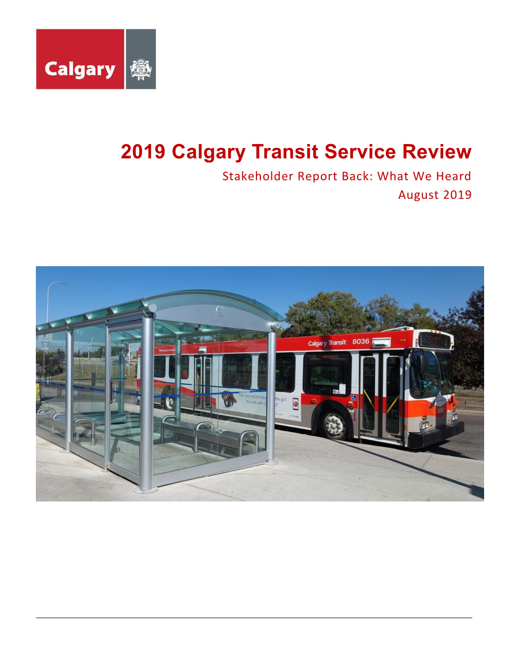 2019 Calgary Transit Service Review Stakeholder Report Back: What We Heard August 2019