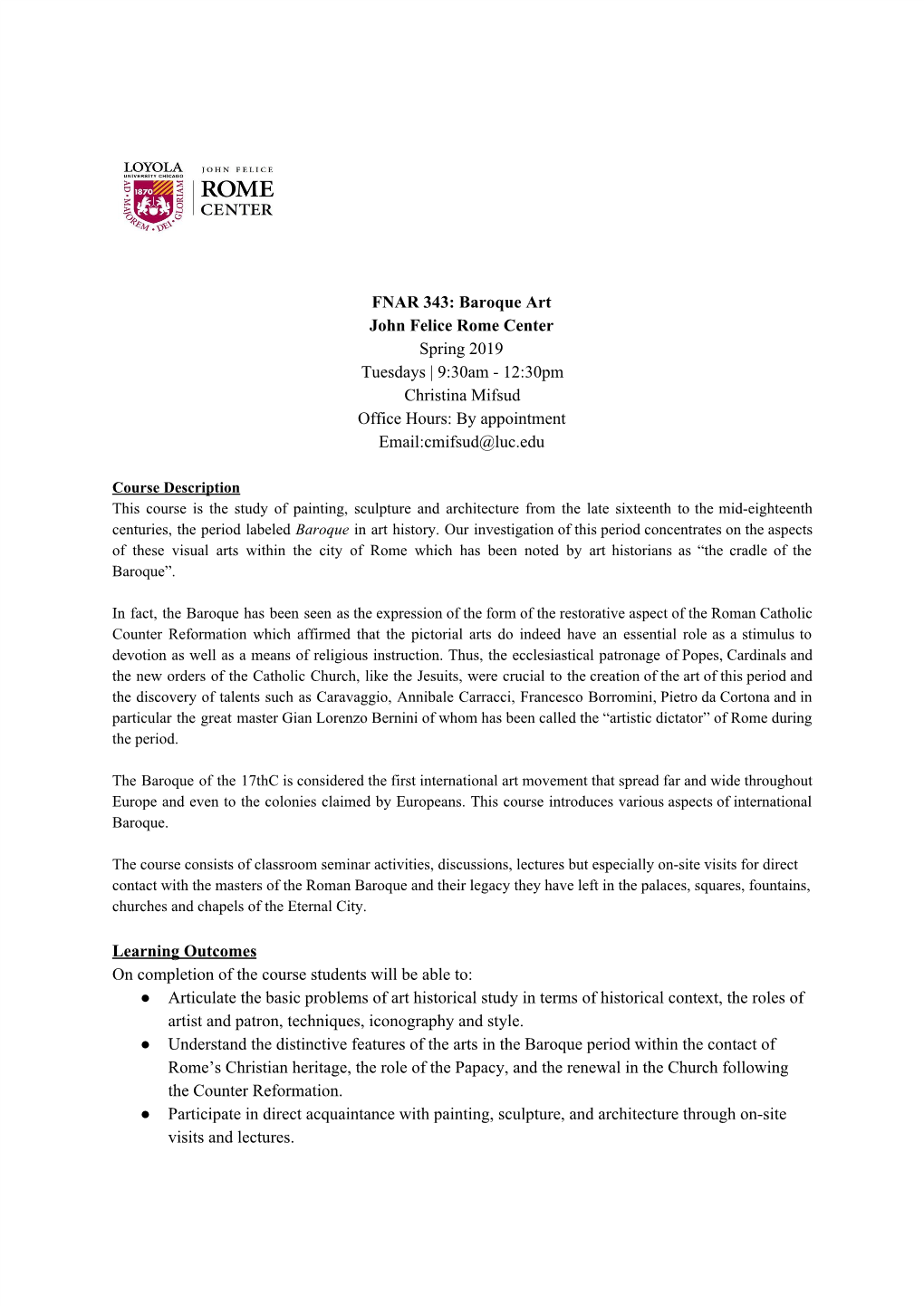 Baroque Art John Felice Rome Center Spring 2019 Tuesdays | 9:30Am - 12:30Pm Christina Mifsud Office Hours: by Appointment Email:Cmifsud@Luc.Edu