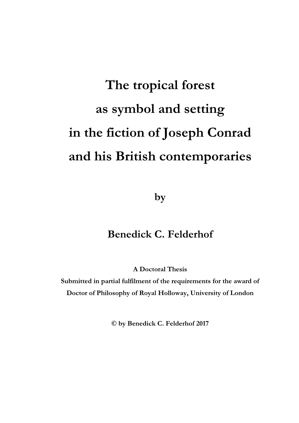 The Tropical Forest As Symbol and Setting in the Fiction of Joseph Conrad and His British Contemporaries