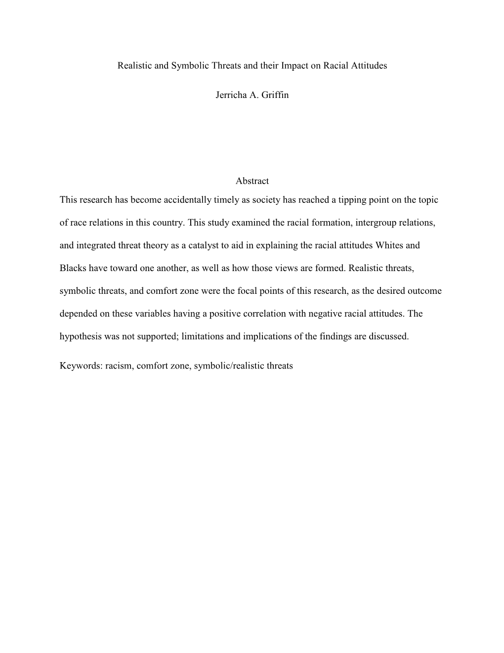 Realistic and Symbolic Threats and Their Impact on Racial Attitudes Jerricha A. Griffin Abstract This Research Has Become Accide