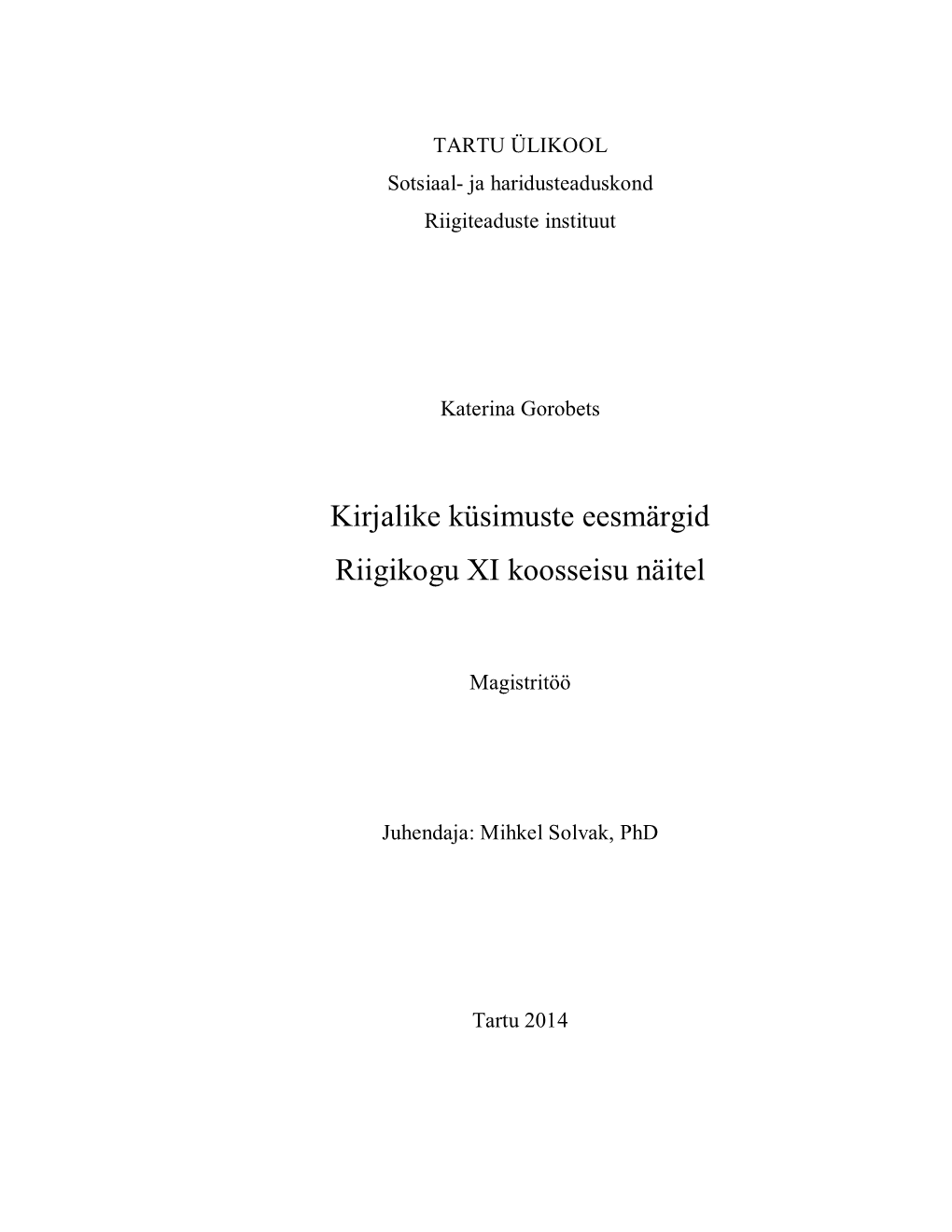 Kirjalike Küsimuste Eesmärgid Riigikogu XI Koosseisu Näitel“