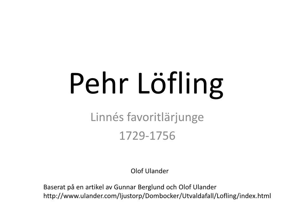 Pehr Löfling Linnés Favoritlärjunge 1729-1756