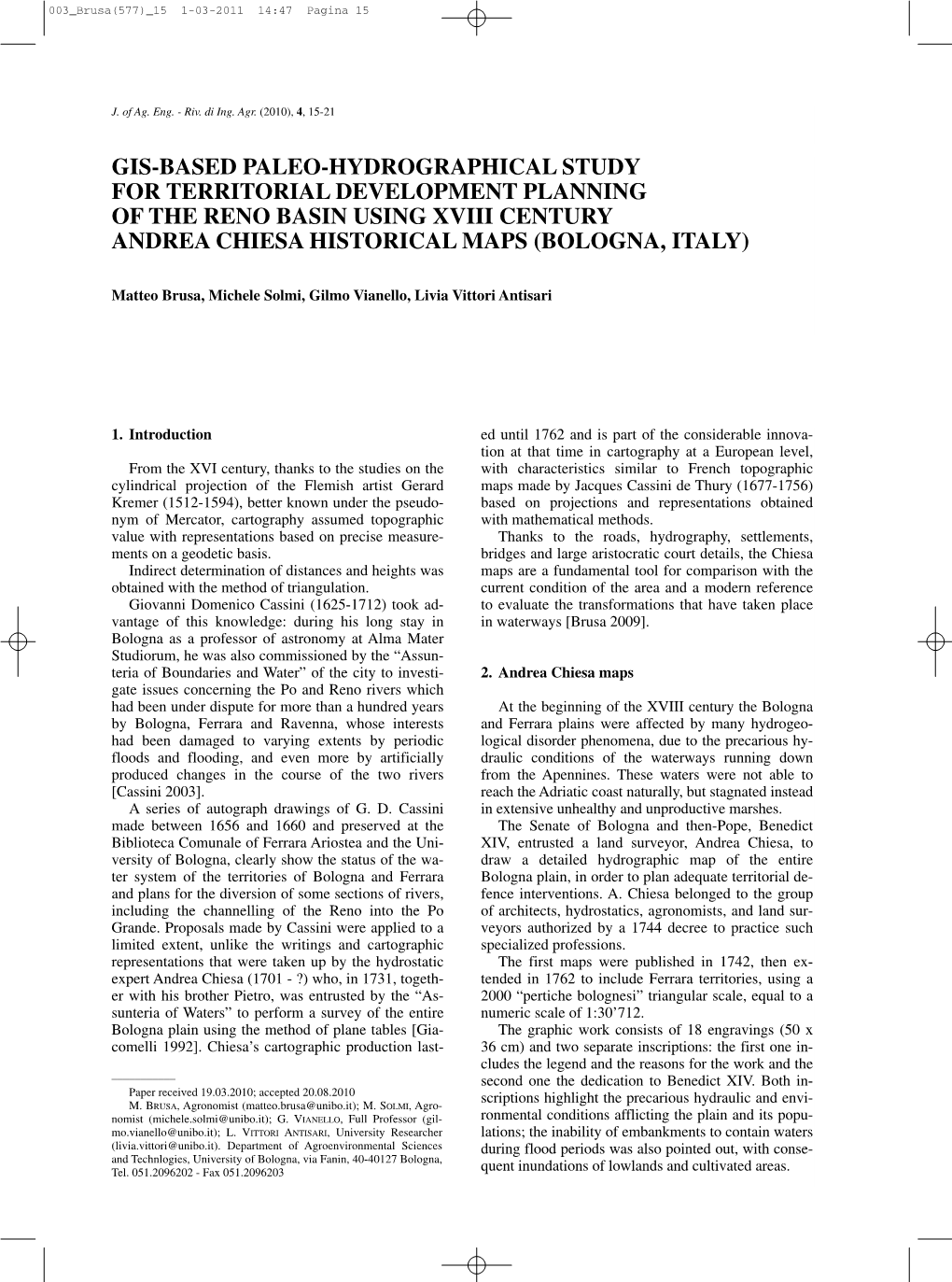 Gis-Based Paleo-Hydrographical Study for Territorial Development Planning of the Reno Basin Using Xviii Century Andrea Chiesa Historical Maps (Bologna, Italy)