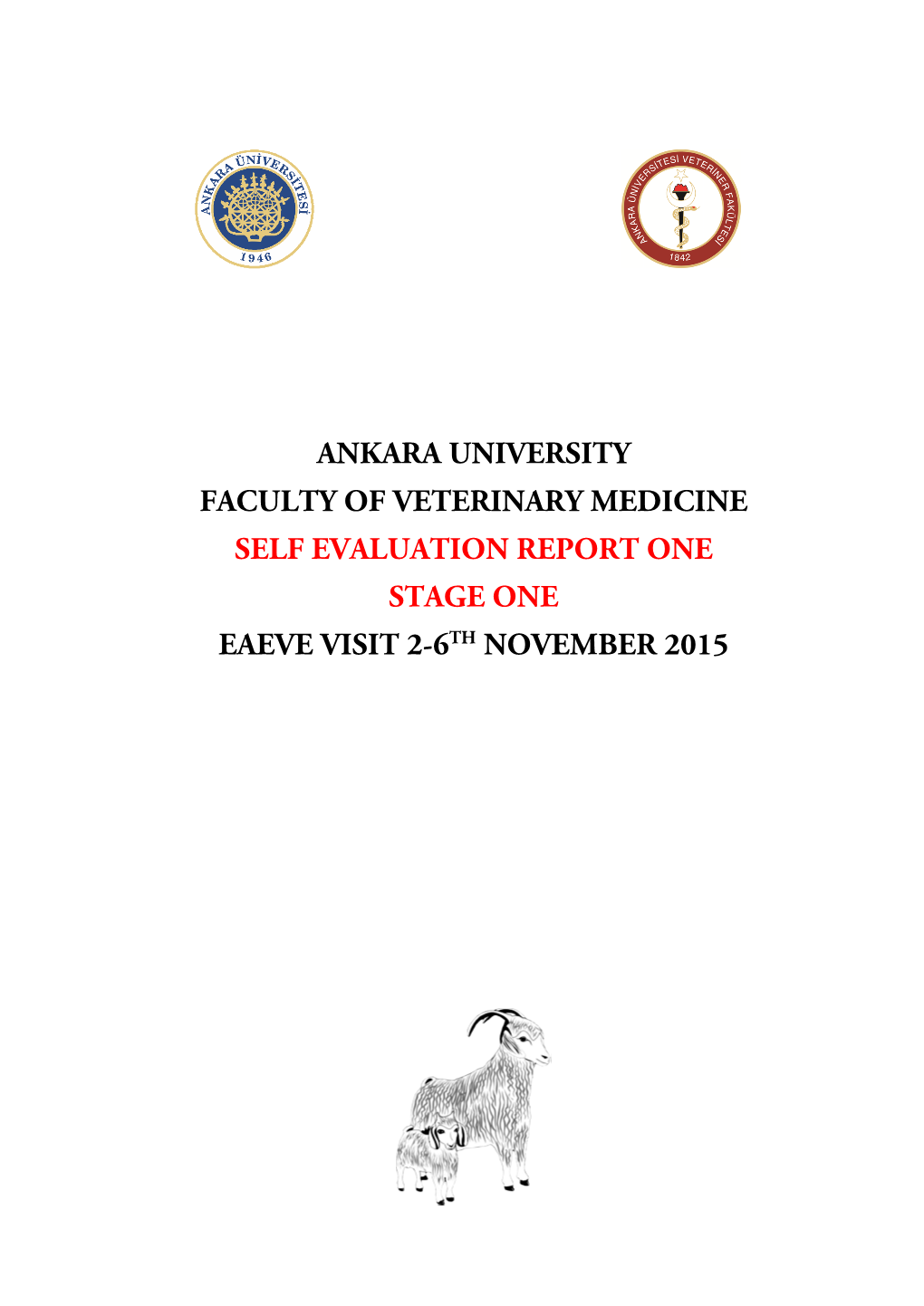 Ankara University Faculty of Veterinary Medicine Self Evaluation Report One Stage One Eaeve Visit 2-6Th November 2015