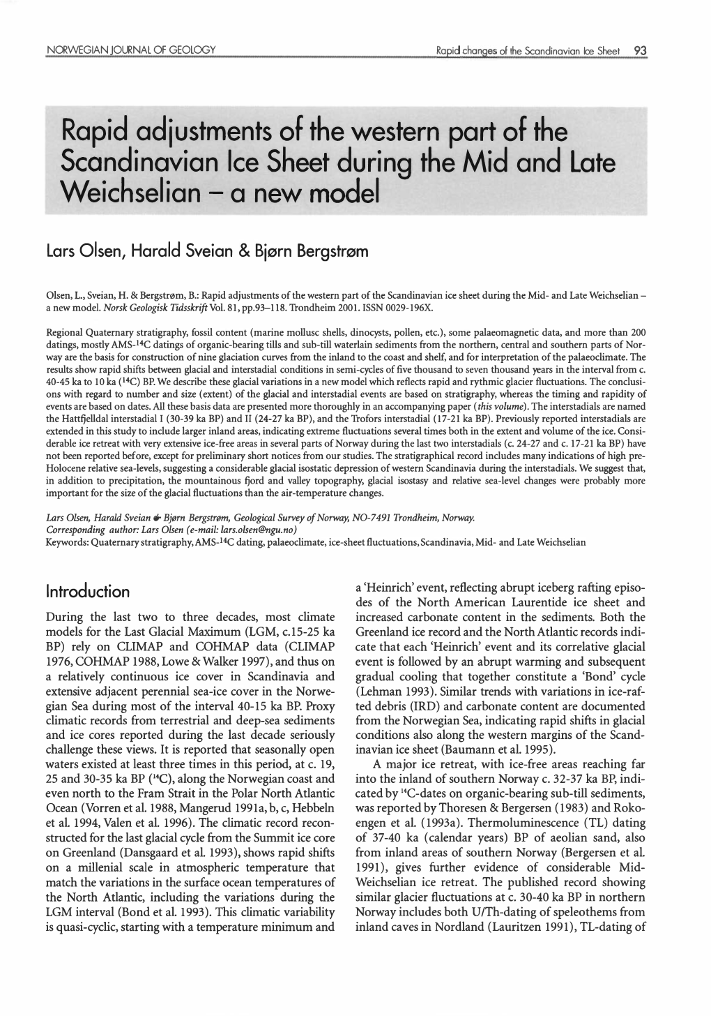Rapid Adiustments of the Western Part of the Scandinavian Lee Sheet During the Mid and Late Weichselian - a New Model