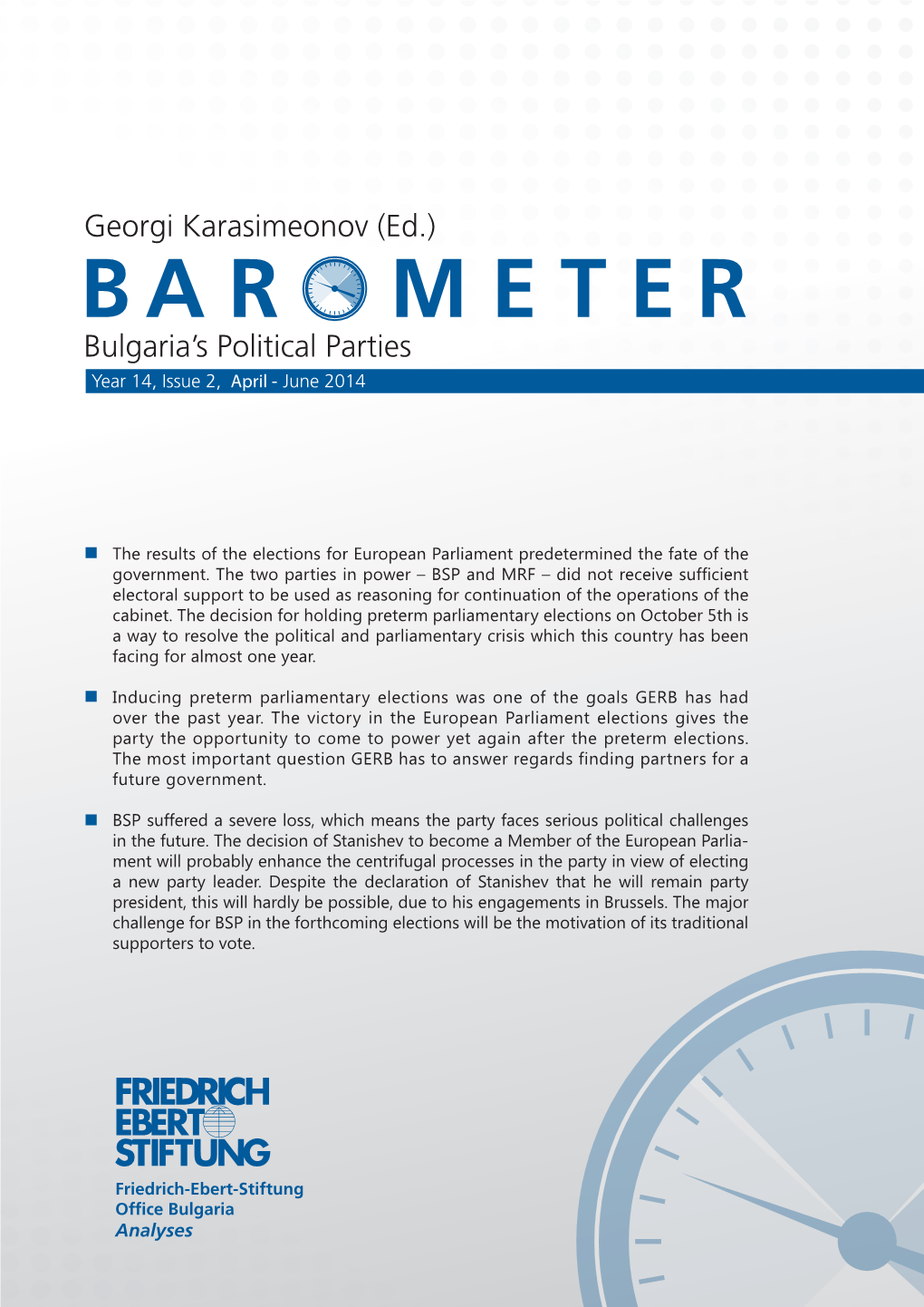 B a R O M E T E R Bulgaria’S Political Parties Year 14, Issue 2, April - June 2014