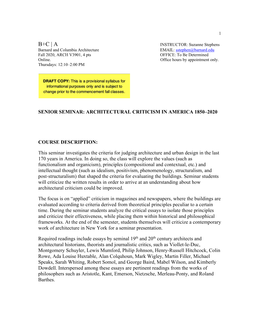 B+C | a INSTRUCTOR: Suzanne Stephens Barnard and Columbia Architecture EMAIL: Sstephen@Barnard.Edu Fall 2020, ARCH V3901, 4 Pts OFFICE: to Be Determined Online