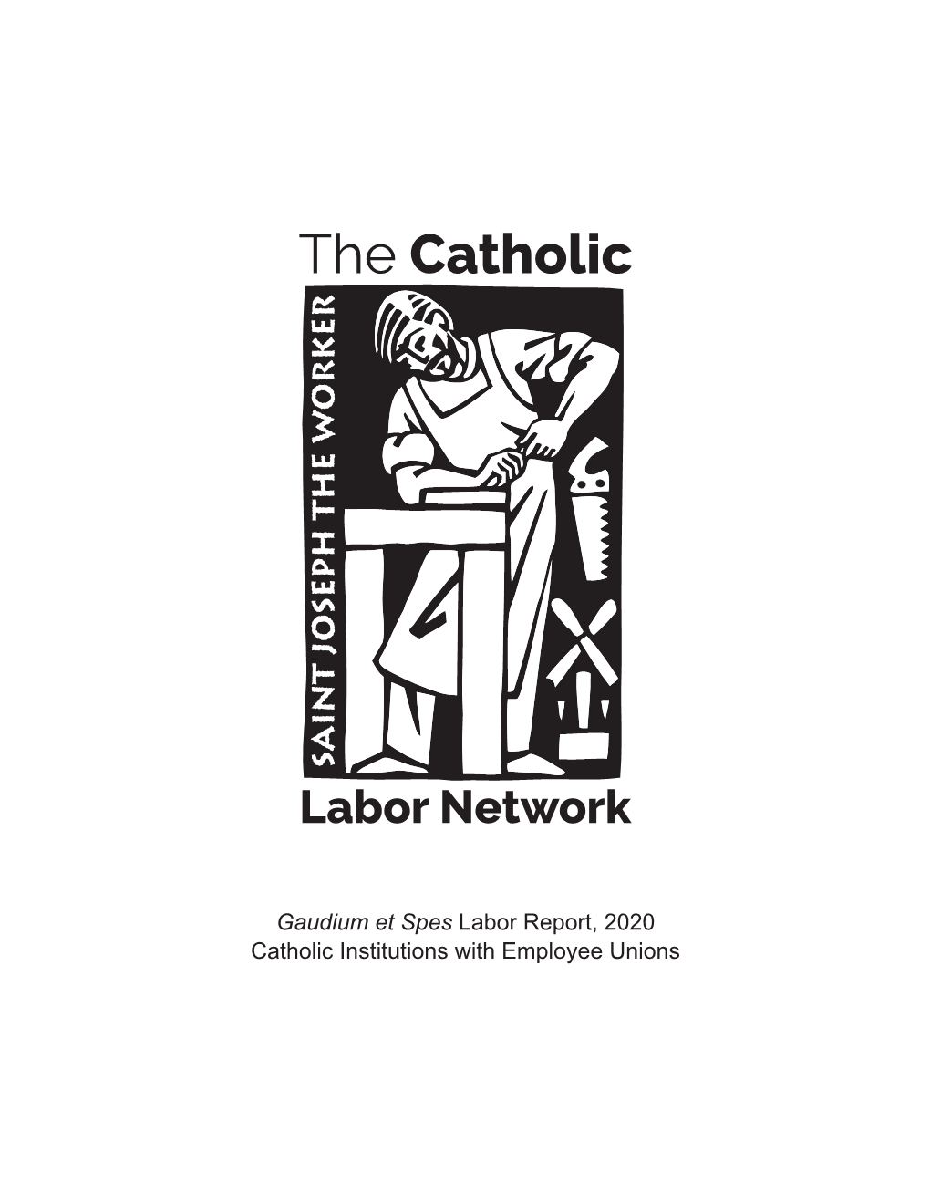 Gaudium Et Spes Labor Report, 2020 Catholic Institutions with Employee Unions Gaudium Et Spes Labor Report, 2020 Catholic Institutions with Employee Unions