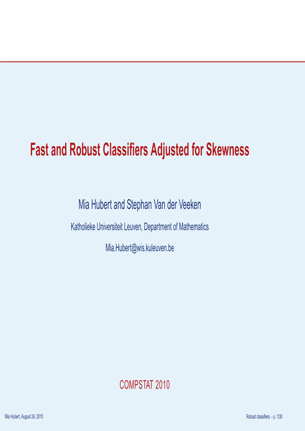 Fast and Robust Classifiers Adjusted for Skewness