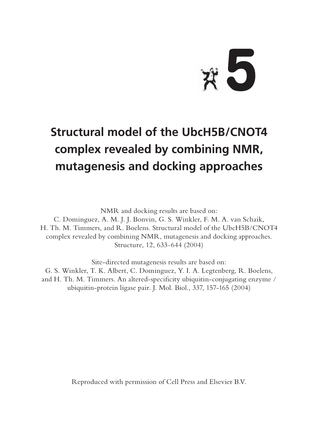 Structural Model of the Ubch5b/CNOT4 Complex Revealed by Combining NMR, Mutagenesis and Docking Approaches