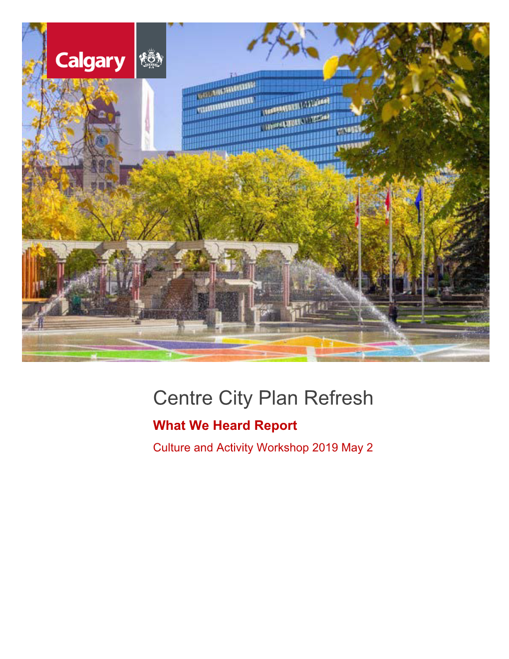 Centre City Plan Refresh What We Heard Report Culture and Activity Workshop 2019 May 2