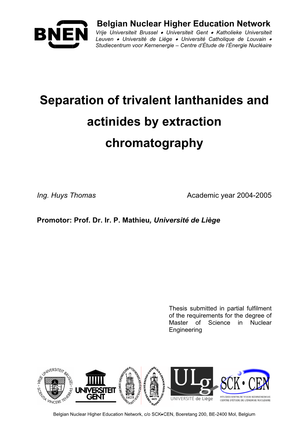 Separation of Trivalent Lanthanides and Actinides by Extraction Chromatography