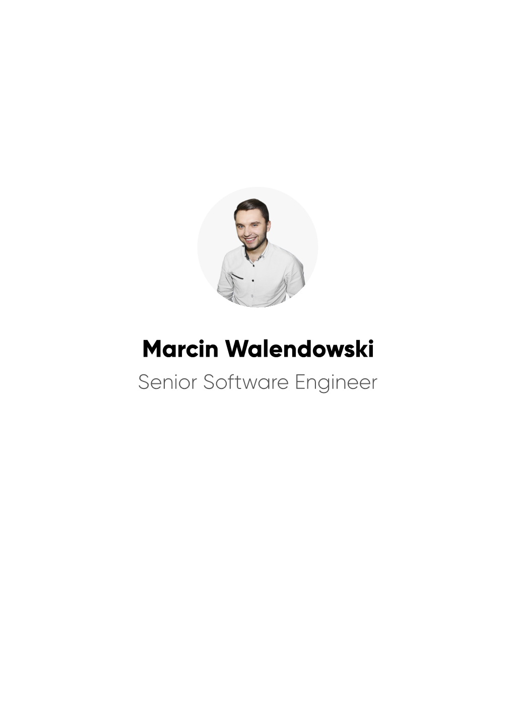 Marcin Walendowski Senior Software Engineer Marcin Walendowski HIRE ME Senior Software Engineer