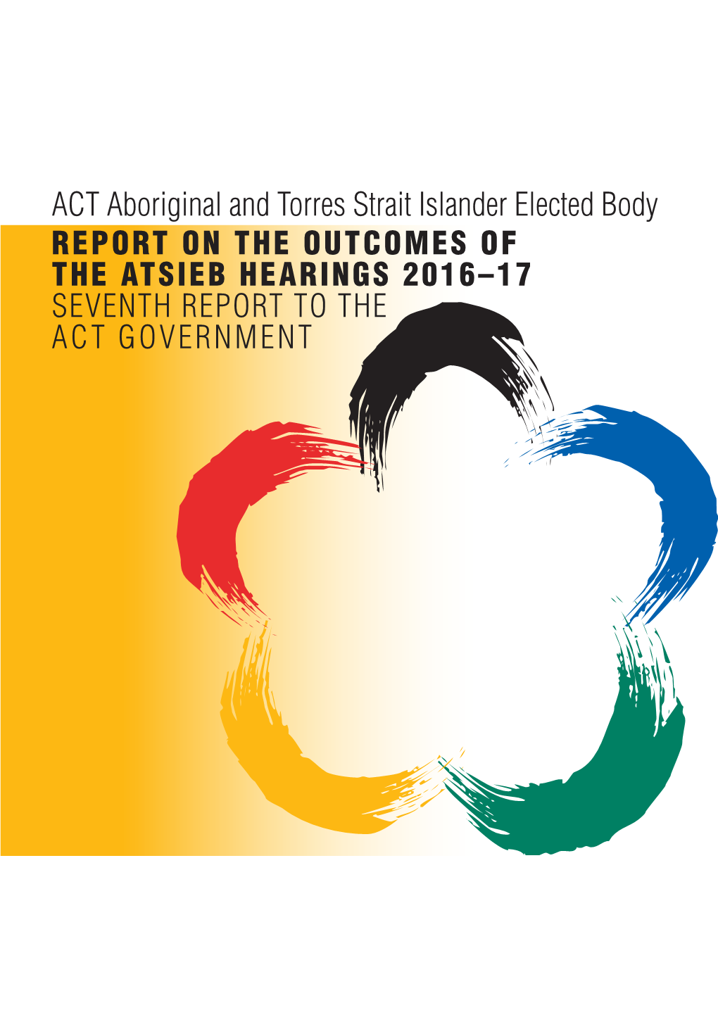 Report on the Outcomes of the ATSIEB Hearings 2015 Sixth Report to the ACT Government