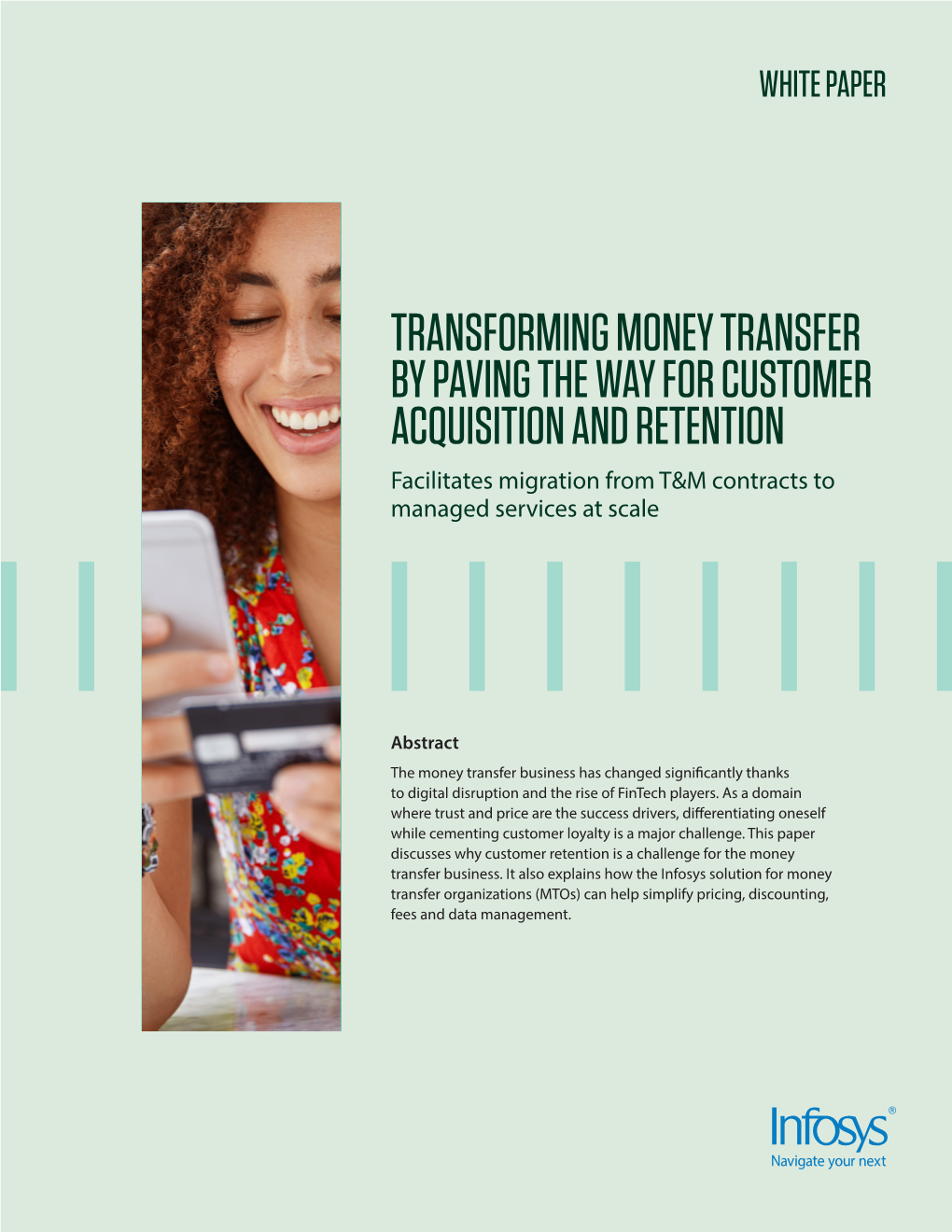 TRANSFORMING MONEY TRANSFER by PAVING the WAY for CUSTOMER ACQUISITION and RETENTION Facilitates Migration from T&M Contracts to Managed Services at Scale