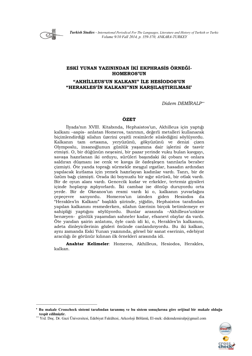 Eski Yunan Yazinindan Iki Ekphrasis Örneği- Homeros’Un “Akhilleus’Un Kalkani” Ile Hesiodos’Un “Herakles’In Kalkani”Nin Karşilaştirilmasi