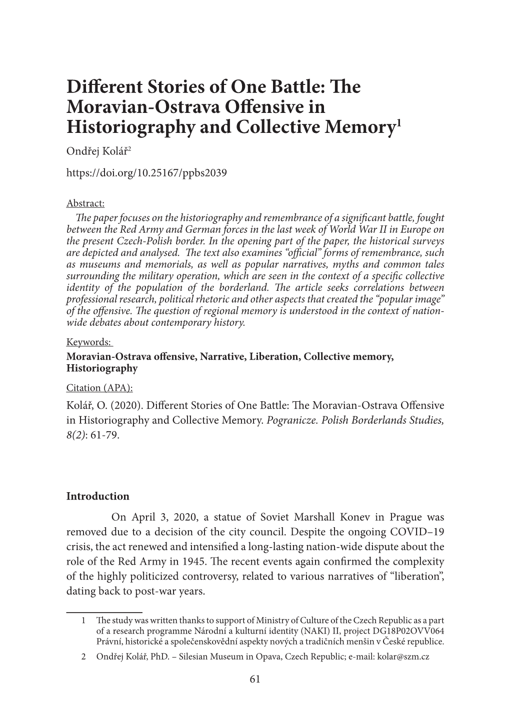 The Moravian-Ostrava Offensive in Historiography and Collective Memory1 Ondřej Kolář2