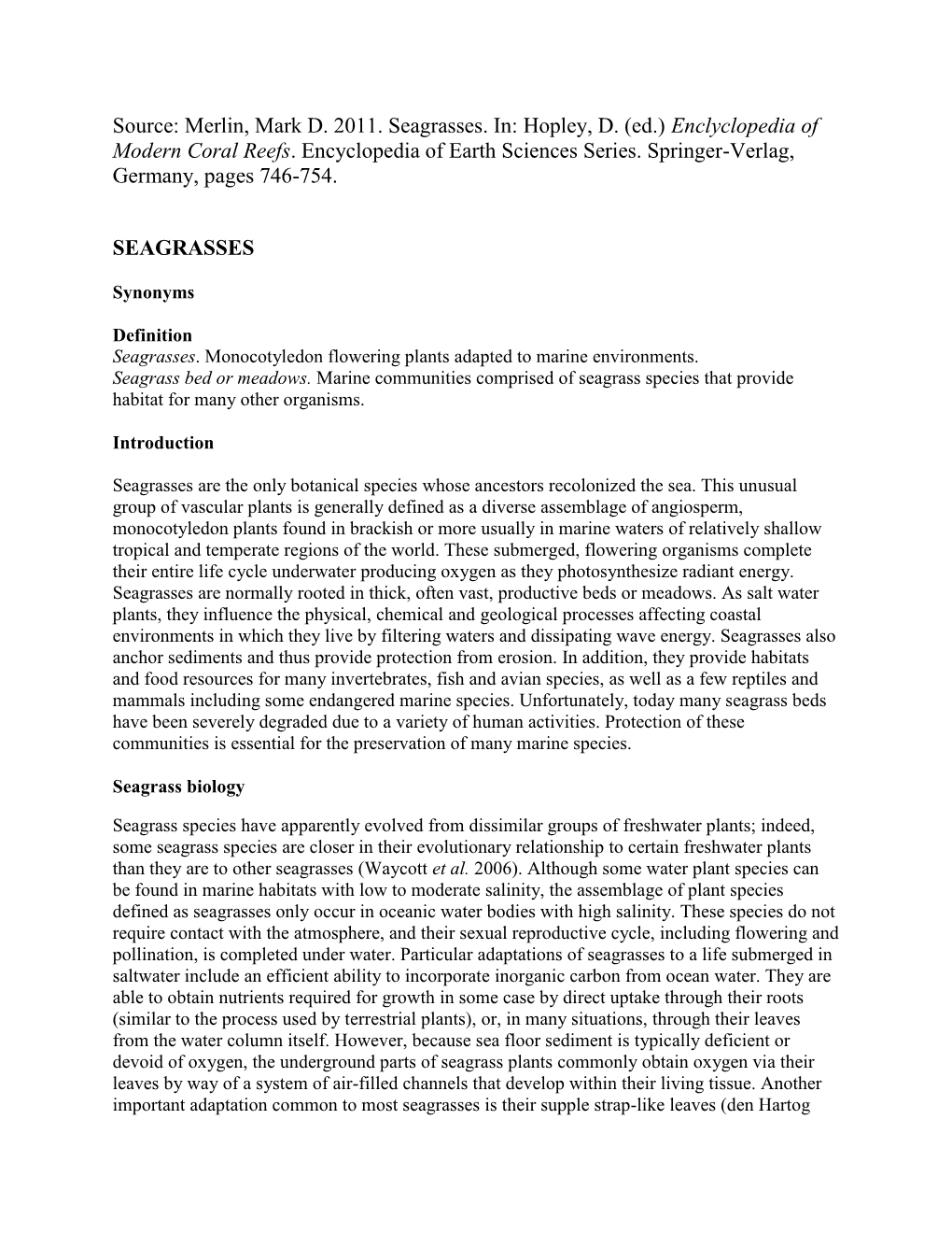 Source: Merlin, Mark D. 2011. Seagrasses. In: Hopley, D. (Ed.) Enclyclopedia of Modern Coral Reefs