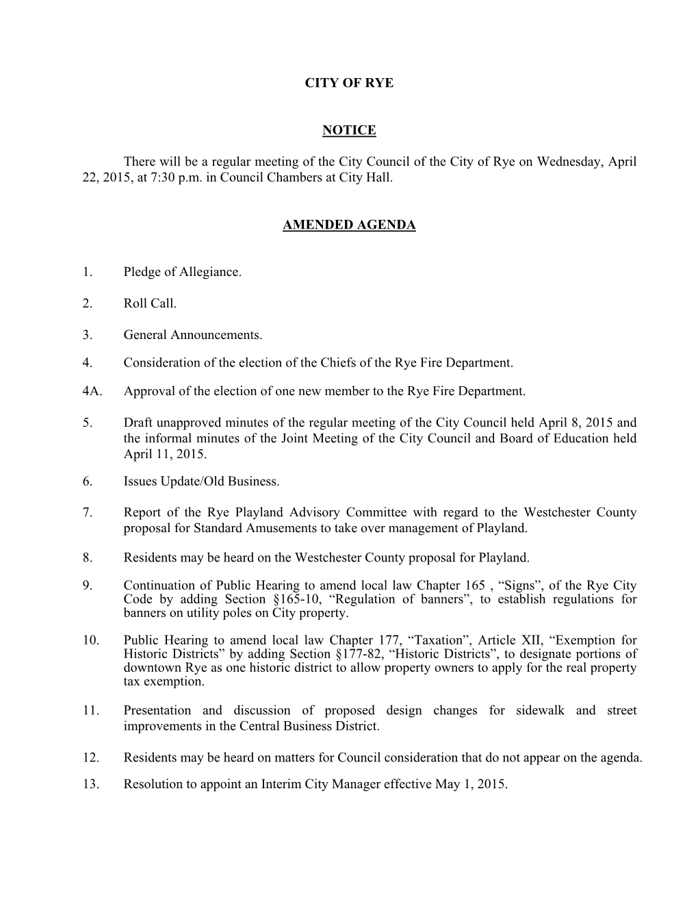 CITY of RYE NOTICE There Will Be a Regular Meeting of the City Council