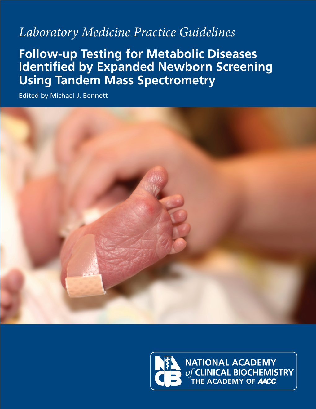 Follow-Up Testing for Metabolic Diseases Identified by Expanded Newborn Screening Using Tandem Mass Spectrometry Edited by Michael J