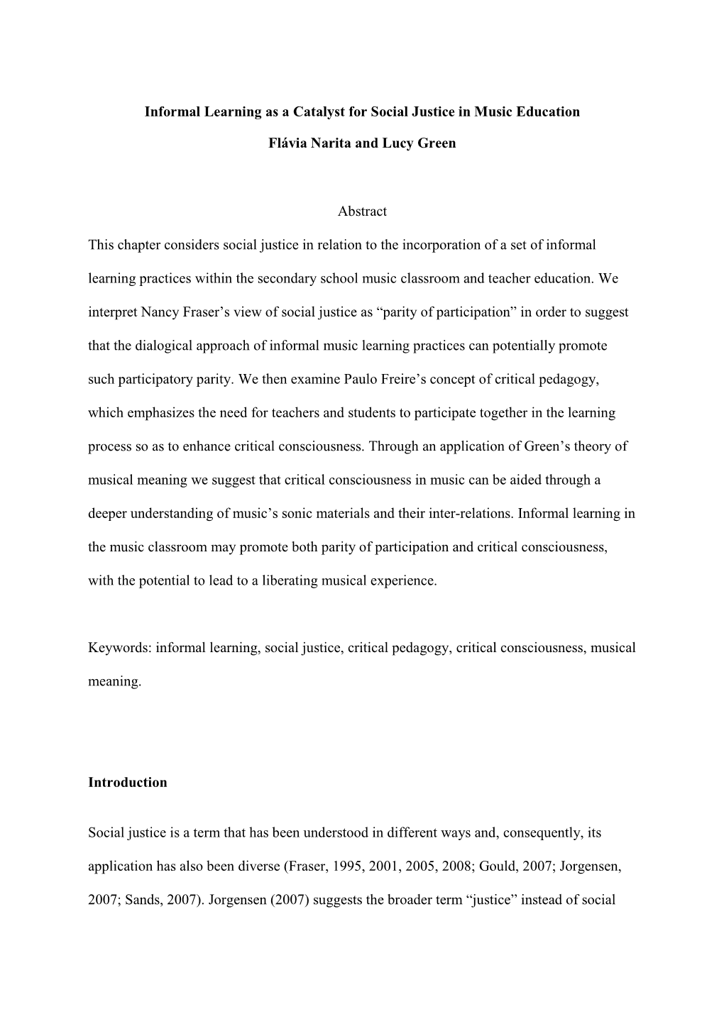 Informal Learning As a Catalyst for Social Justice in Music Education and Teacher-Education As a Catalyst for Social Justice