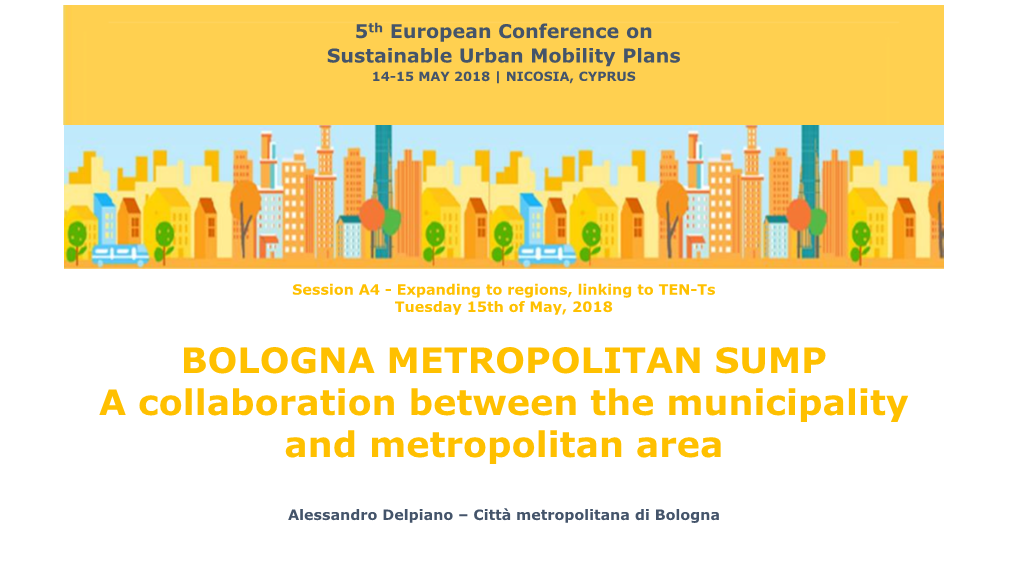 BOLOGNA METROPOLITAN SUMP a Collaboration Between the Municipality and Metropolitan Area