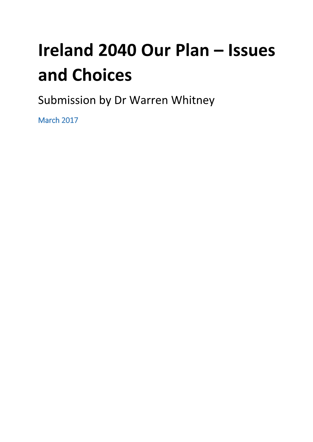 Ireland 2040 Our Plan – Issues and Choices Submission by Dr Warren Whitney