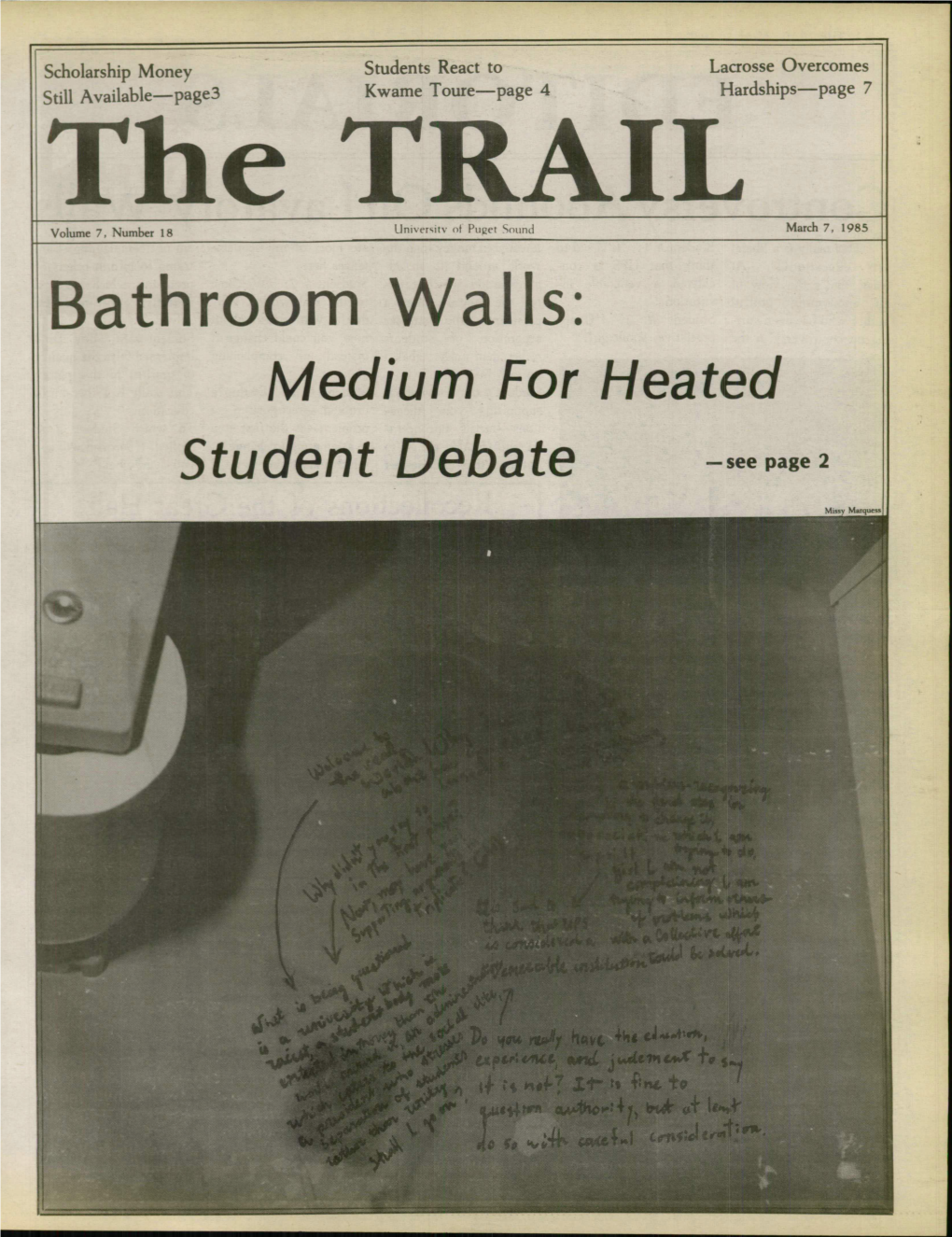 The TRAIL Volume 7, Number 18 University of Puget Sound � March 7, 1985 Bathroom Walls: Medium for Heated