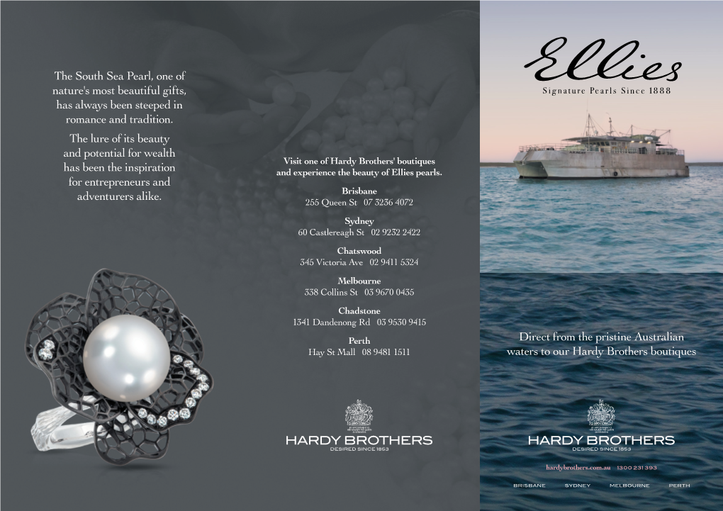 Direct from the Pristine Australian Waters to Our Hardy Brothers Boutiques the South Sea Pearl, One of Nature's Most Beautiful G
