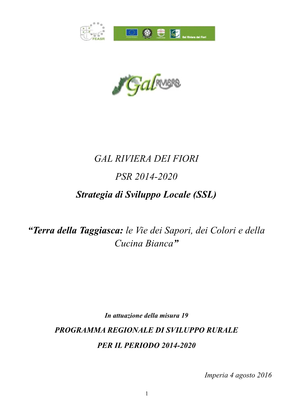 GAL RIVIERA DEI FIORI PSR 2014-2020 Strategia Di Sviluppo Locale (SSL) “Terra Della Taggiasca: Le Vie Dei Sapori, Dei Colori E