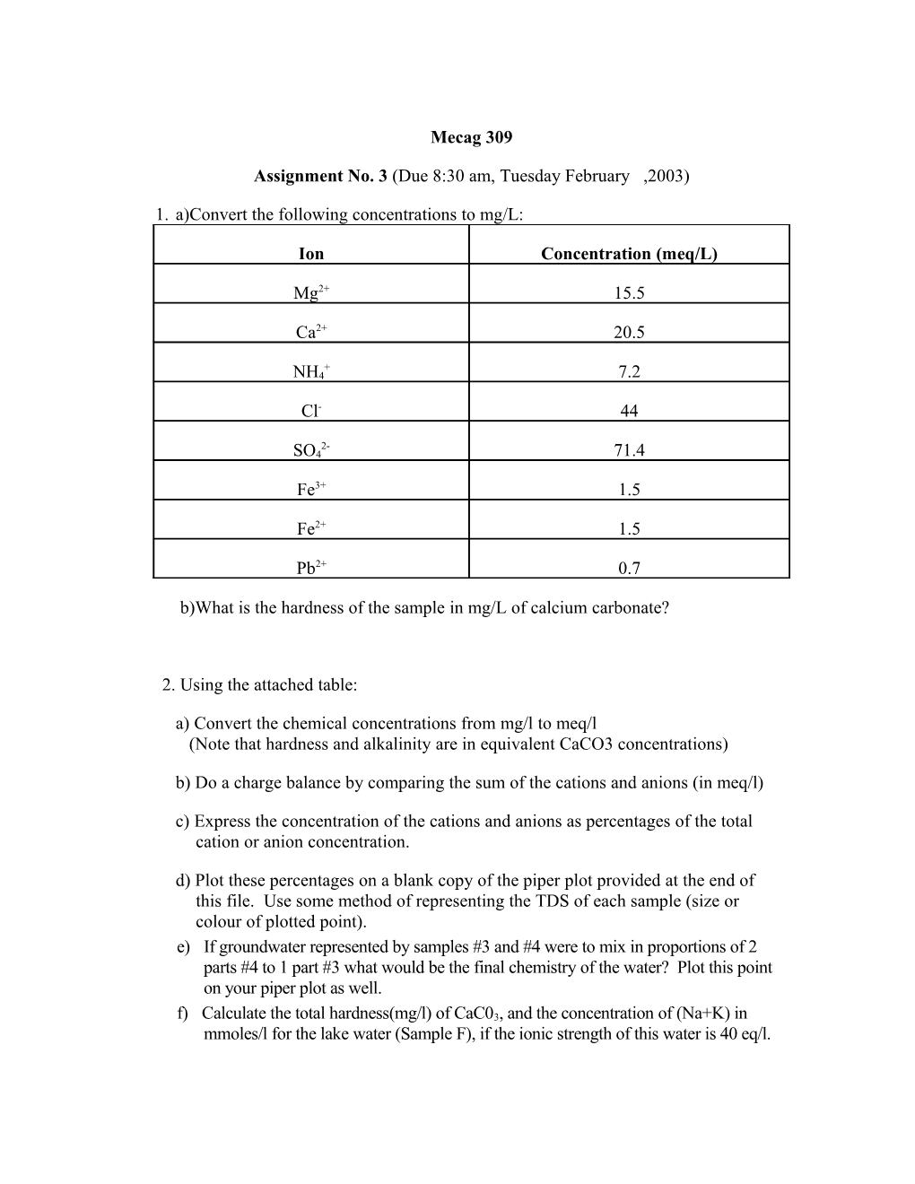 Assignment No. 3 (Due 8:30 Am, Tuesday February ,2003)