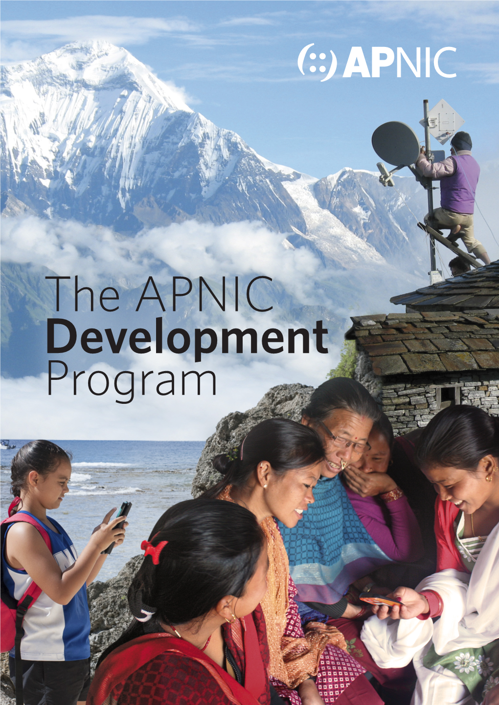 The APNIC Development Program a Global, Open, Stable, and Secure Internet That Serves the Entire