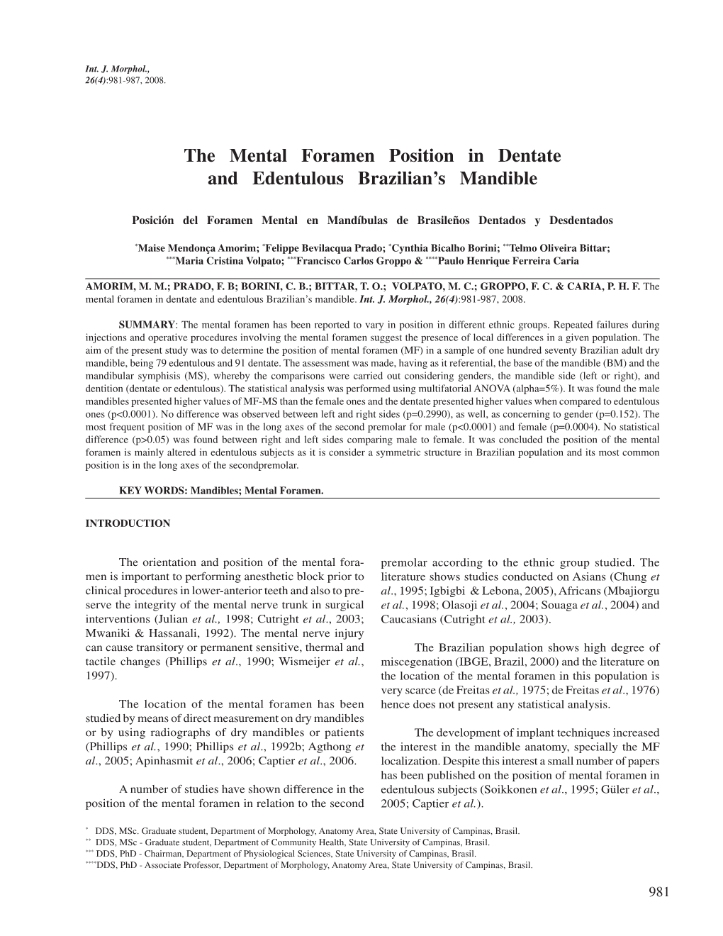 The Mental Foramen Position in Dentate and Edentulous Brazilian's