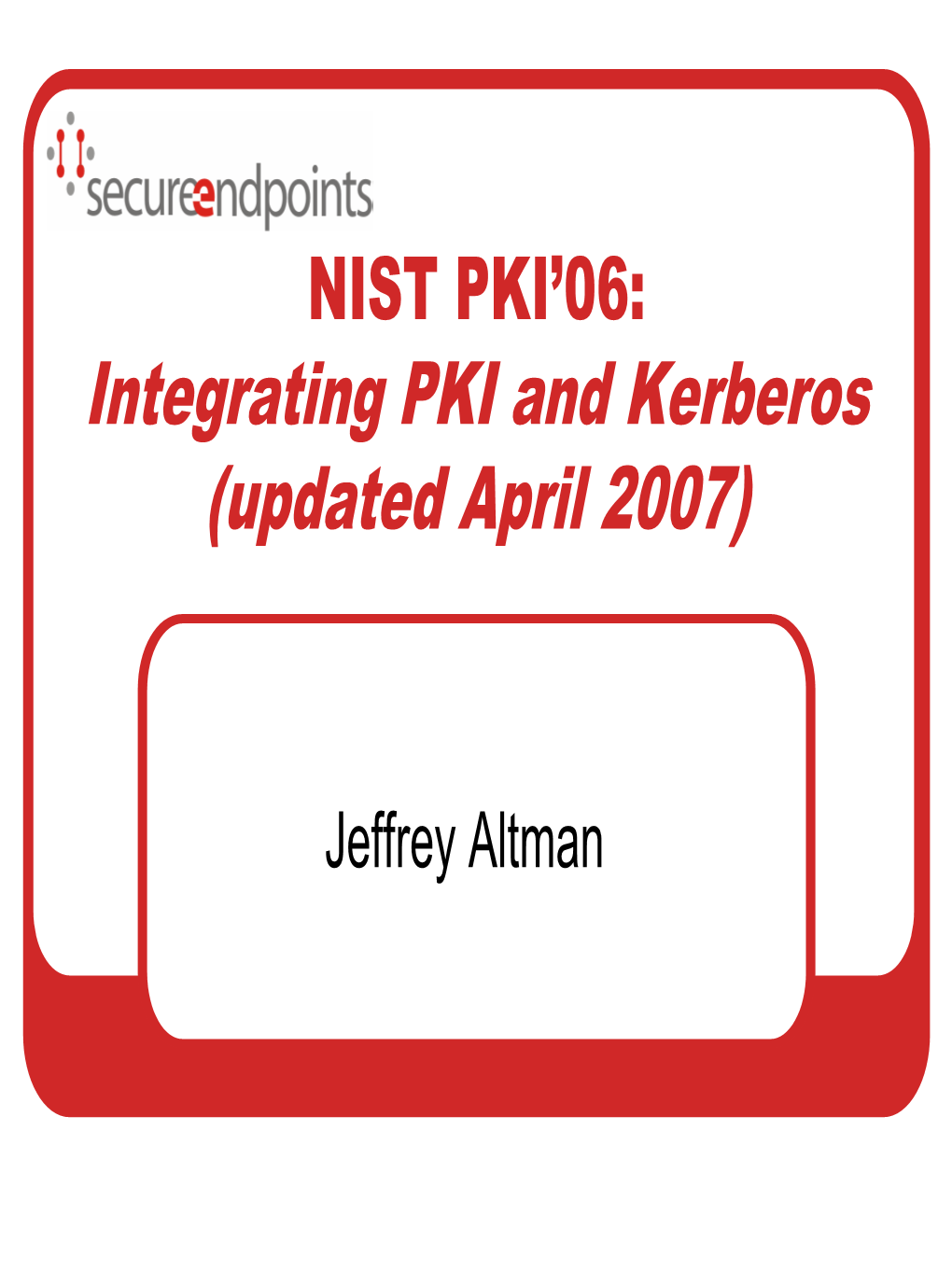 Integrating PKI and Kerberos (Updated April 2007)