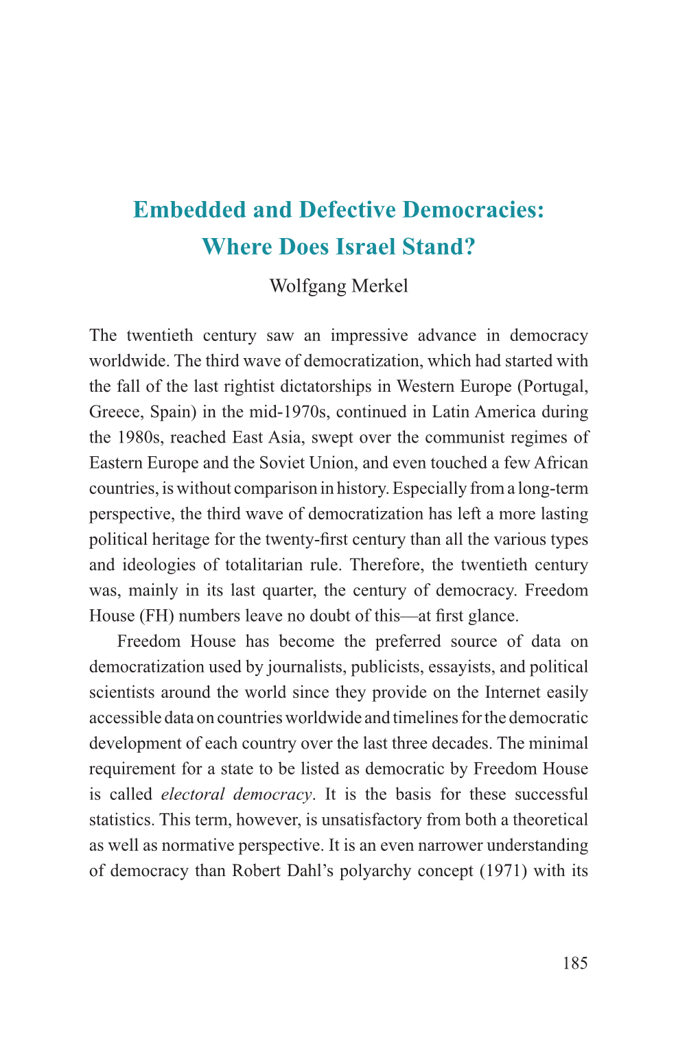 Embedded and Defective Democracies: Where Does Israel Stand? Wolfgang Merkel