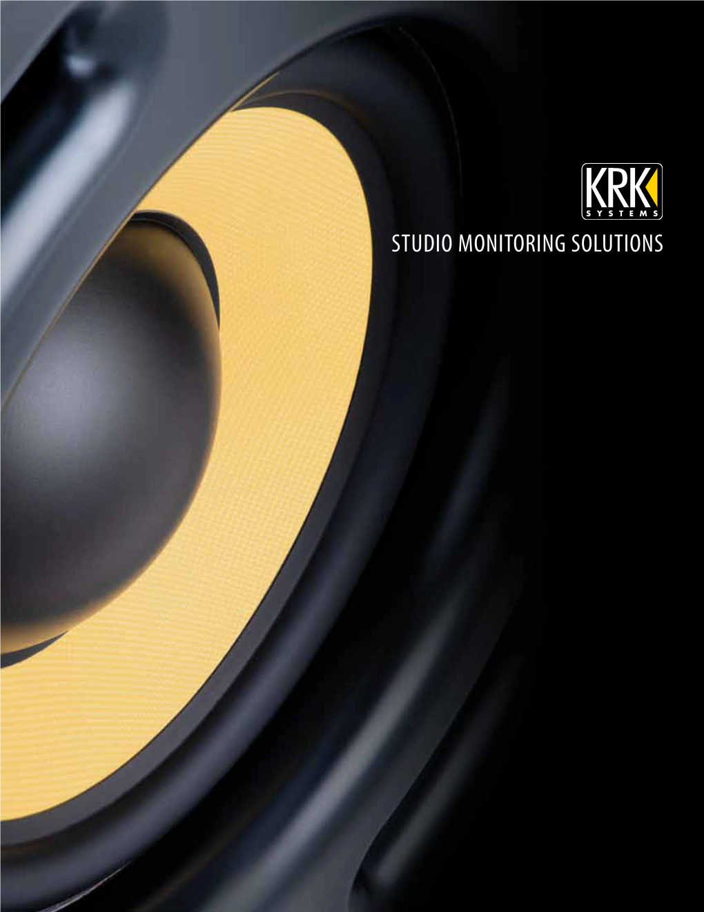 STUDIO MONITORING SOLUTIONS KRK® SYSTEMS KRK Systems Is One of the World’S Most Respected Manufacturers of Studio Reference Monitors