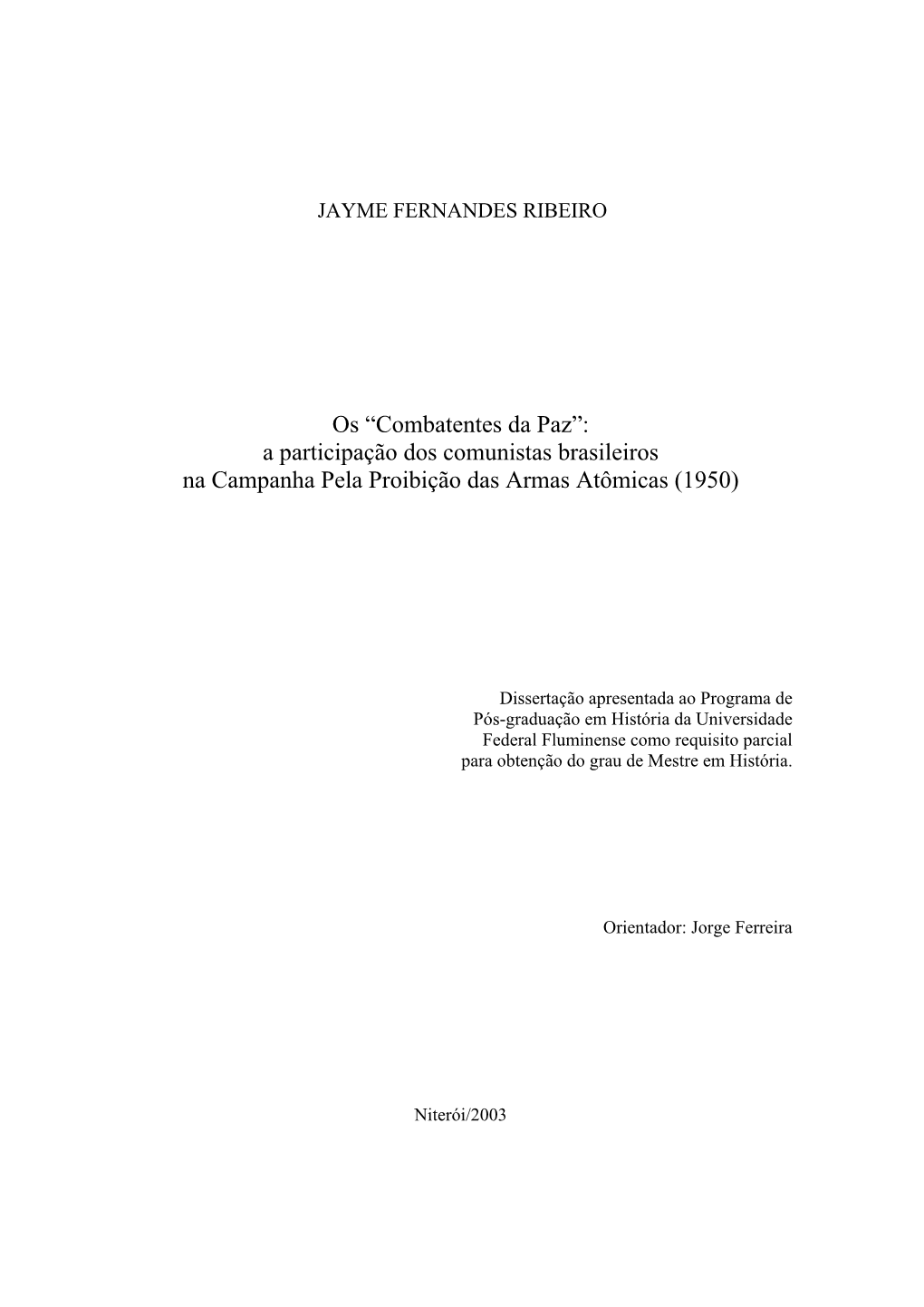 Os “Combatentes Da Paz”: a Participação Dos Comunistas Brasileiros Na Campanha Pela Proibição Das Armas Atômicas (1950)