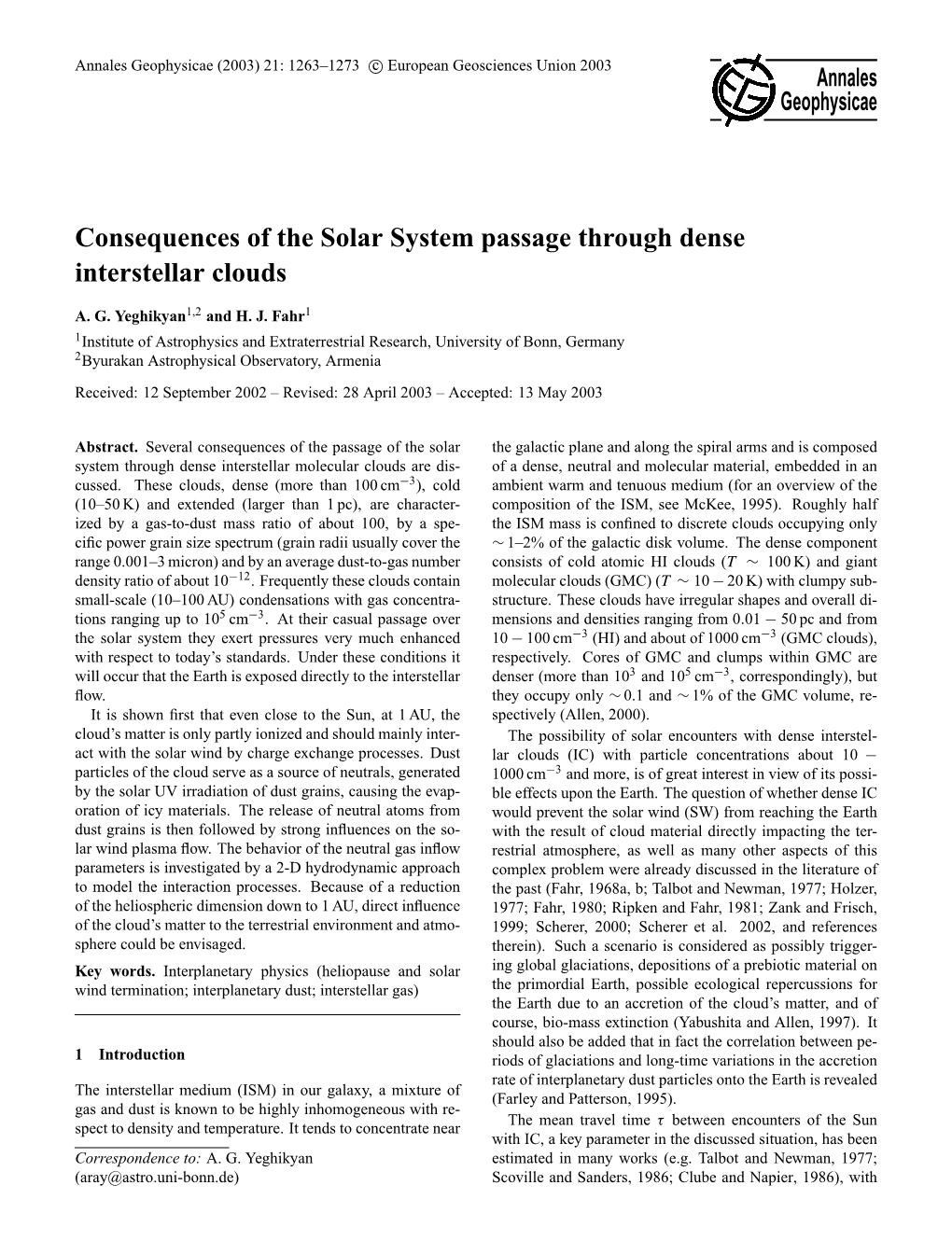 Consequences of the Solar System Passage Through Dense Interstellar Clouds