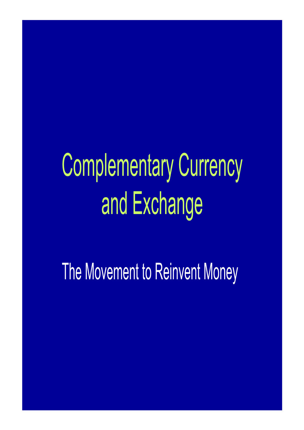 Complementary Currency and Exchange