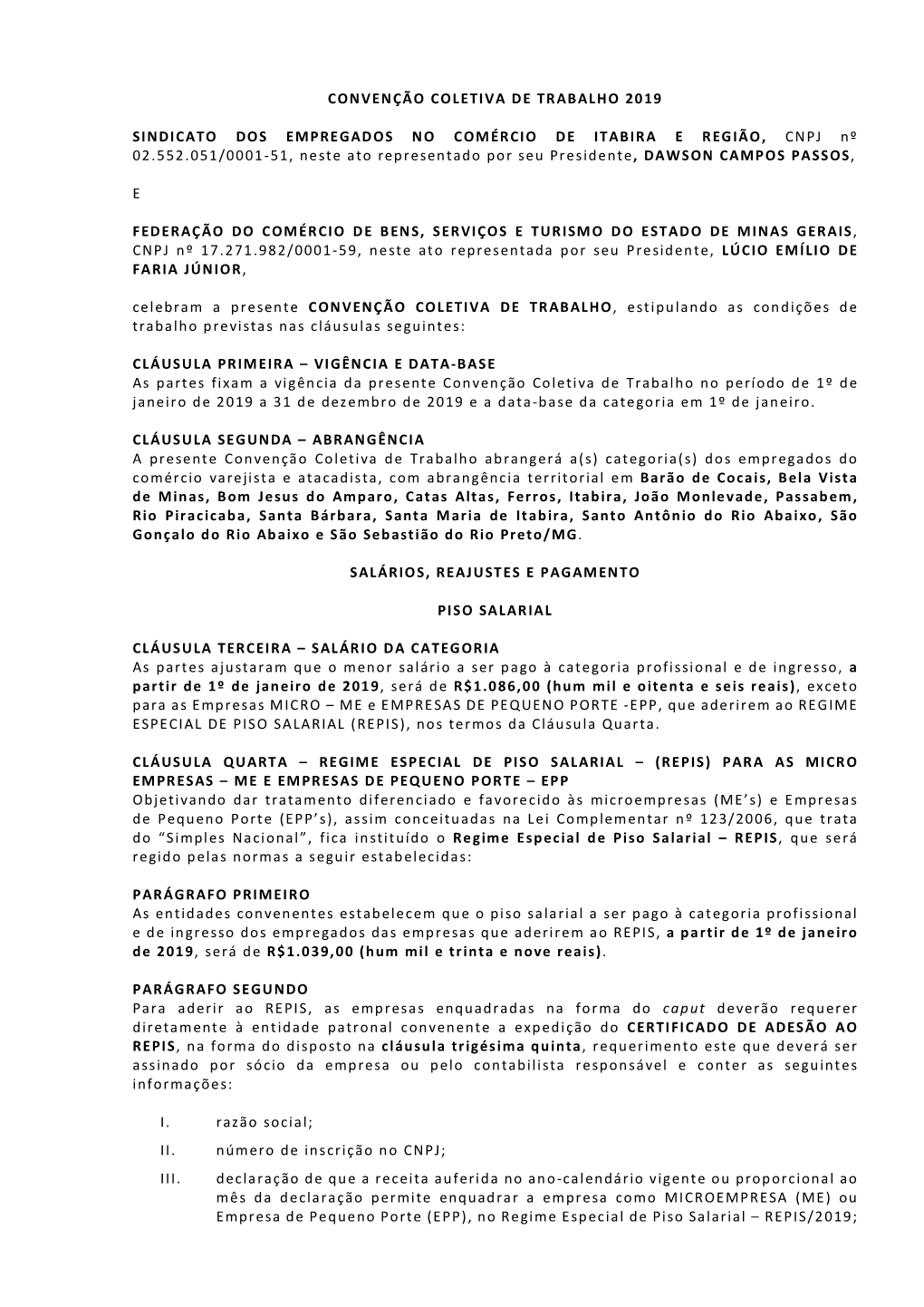 CONVENÇÃO COLETIVA DE TRABALHO 2019 SINDICATO DOS EMPREGADOS NO COMÉRCIO DE ITABIRA E REGIÃO, CNPJ Nº 02.552.051/0001-51, N