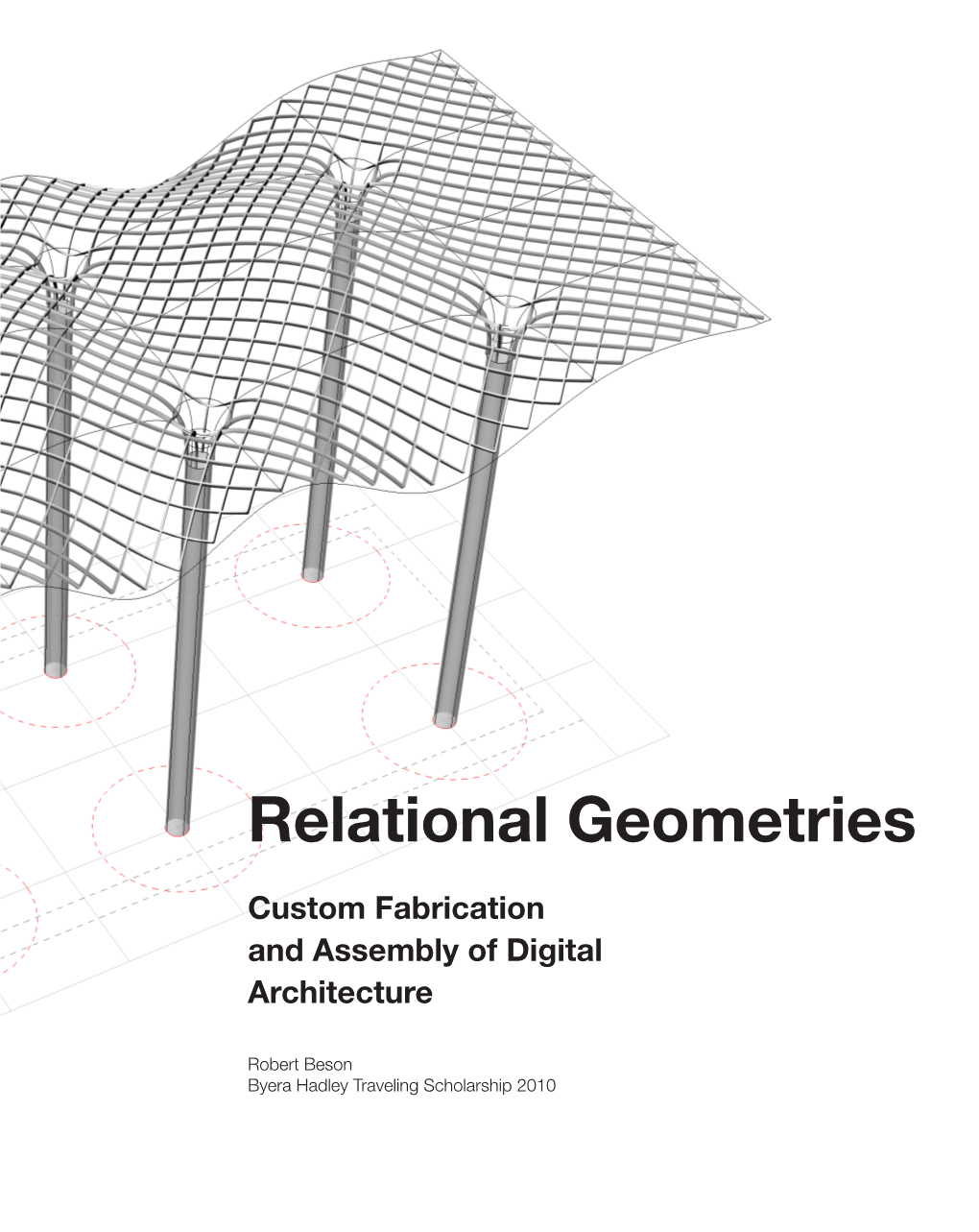 Relational Geometries, Custom Fabrication and Assembly of Digital