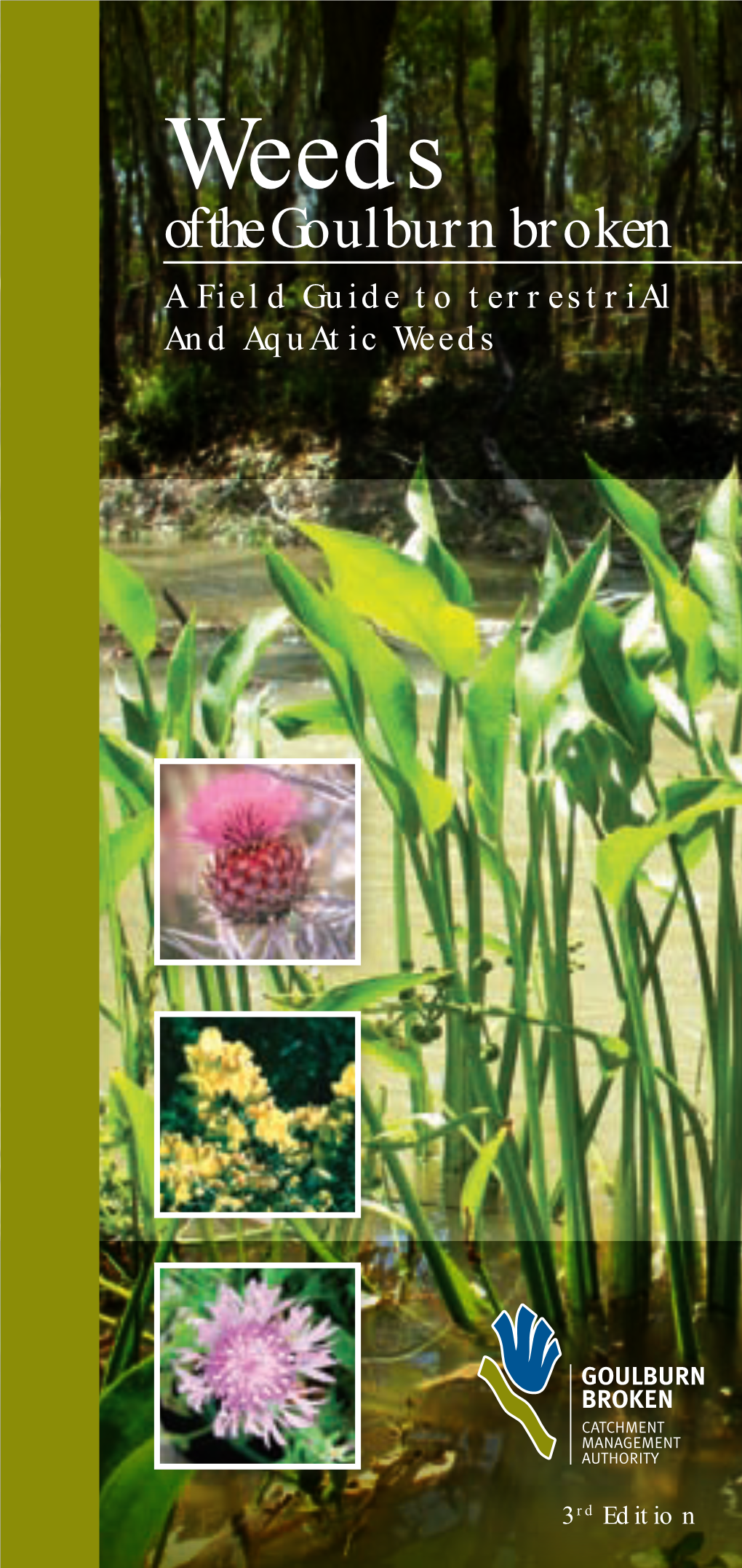 Weeds of the Goulburn Broken a Field Guide to T E R R E S T R I a L and Aquatic Weeds