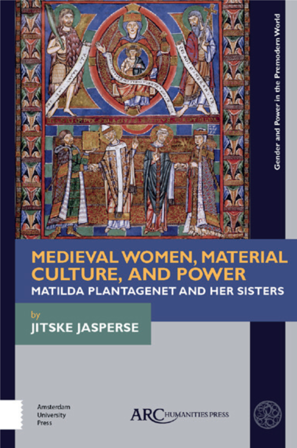 Medieval Women, Material Culture, and Power Matilda Plantagenet And