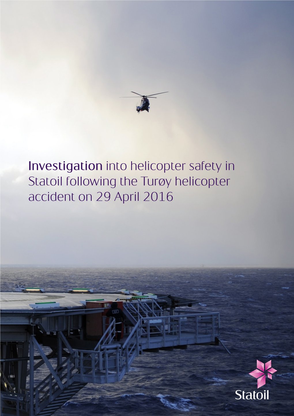 Investigation Into Helicopter Safety in Statoil Following the Turøy Helicopter Accident on 29 April 2016