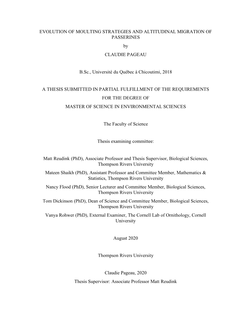 EVOLUTION of MOULTING STRATEGIES and ALTITUDINAL MIGRATION of PASSERINES by CLAUDIE PAGEAU B.Sc., Université Du Québec À Chic
