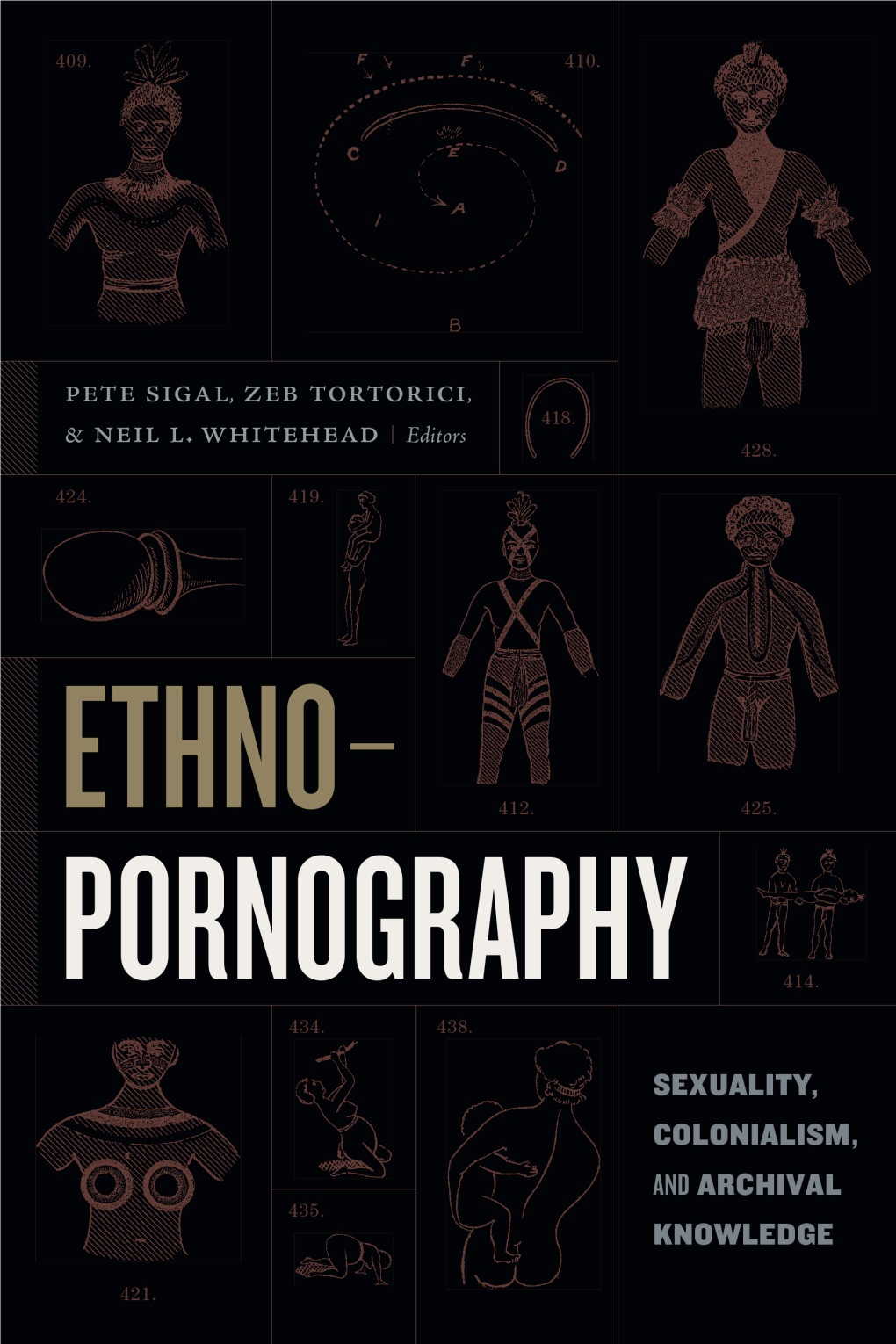 ETHNOPORNOGRAPHY This Page Intentionally Left Blank ETHNO—­ PORNOGRAPHY Sexuality, Colonialism, and Archival Knowledge