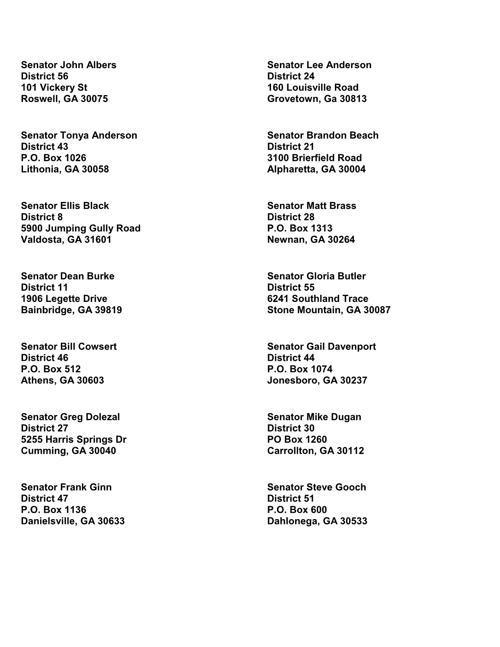 Senator John Albers Senator Lee Anderson District 56 District 24 101 Vickery St 160 Louisville Road Roswell, GA 30075 Grovetown, Ga 30813
